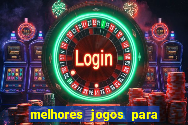 melhores jogos para android de todos os tempos